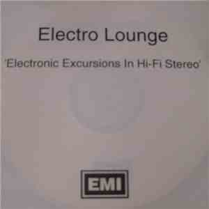 Various - Electro Lounge: Electronic Excursions In Hi-Fi Stereo