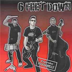 6 Feet Down - Explosive Psychobilly