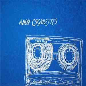 Andy Cigarettes - Tape Hiss 12