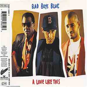 Bad Boys Blue - A Love Like This
