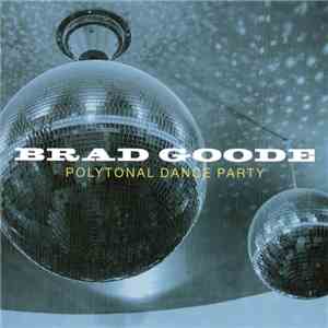 Brad Goode - Polytonal Dance Party