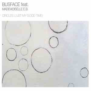 Busface Feat. Mademoiselle E.B. - Circles (Just My Good Time)