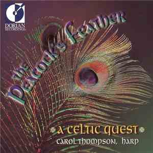 Carol Thompson  - The Peacock's Feather (A Celtic Quest)