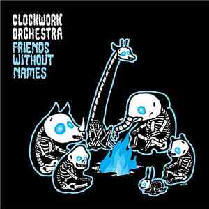 Clockwork Orchestra - Friends Without Names