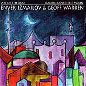 Enver Izmailov & Geoff Warren - Dancing Over The Moon