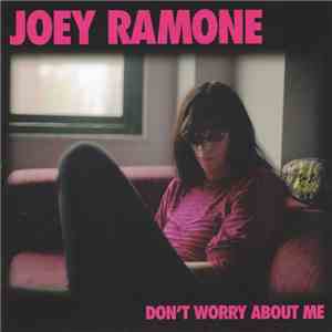 Joey Ramone - Don't Worry About Me