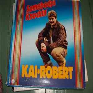 Kai-Robert - Somebody's Knockin'