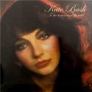 Kate Bush - To The Waters And The Wild
