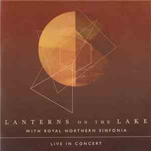 Lanterns On The Lake - Live With Royal Northern Sinfonia