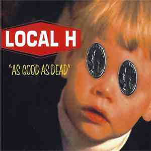 Local H - As Good As Dead Demos