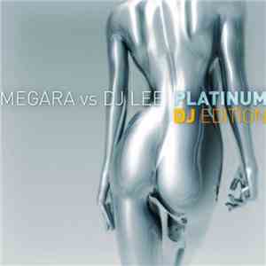 Megara vs DJ Lee - Platinum (DJ Edition)