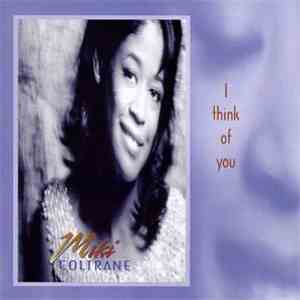 Miki Coltrane - I Think Of You