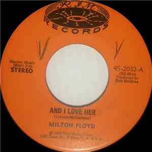 Milton Floyd - And I Love Her / Any Way I Can