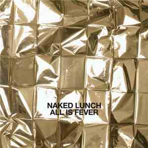 Naked Lunch  - All Is Fever