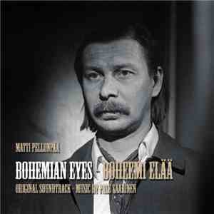 Pale Saarinen - Matti Pellonpää Bohemian Eyes / Boheemi Elää Original Soundtrack