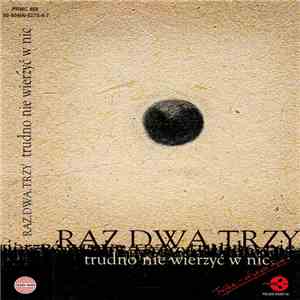 Raz, Dwa, Trzy - Trudno Nie Wierzyć W Nic