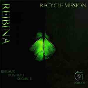 Reibina - Recycle Misson