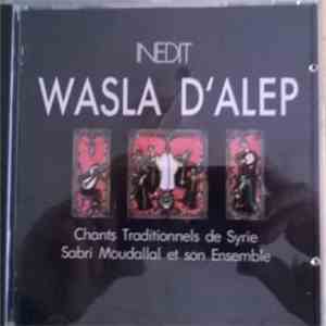 Sabri Moudallal Et Son Ensemble - Wasla D'Alep (Chants Traditionnels De Syr ...