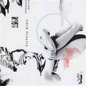 Silver Shadows  - Cold Plastic