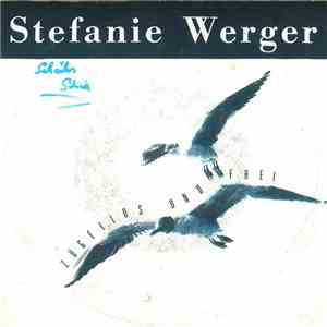 Stefanie Werger - Zügellos Und Frei