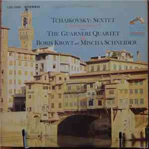 Tchaikovsky, Guarneri Quartet, Boris Kroyt, Mischa Schneider - Sextet In D  ...