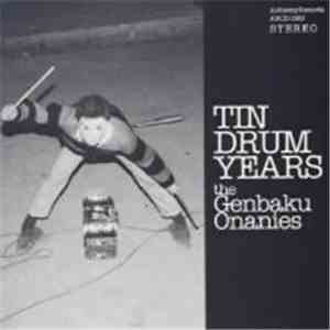 The 原爆オナニーズ - Tin Drum Years