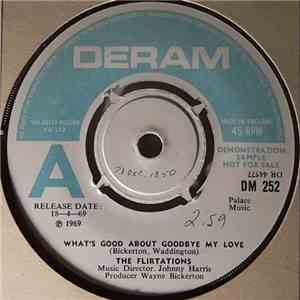 The Flirtations - What's Good About Goodbye My Love