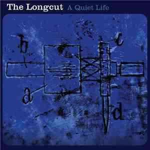 The Longcut - A Quiet Life