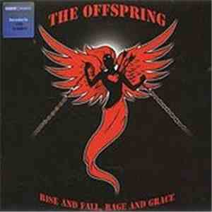 The Offspring - Rise And Fall, Rage And Grace
