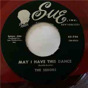 The Senors - May I Have This Dance / Searching For Olive Oil