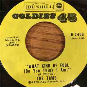 The Tams - What Kind Of Fool (Do You Think I Am) / Be Young, Be Foolish, Be ...