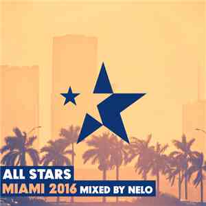 Various - All Stars Miami 2016 (Mixed by Nelo)