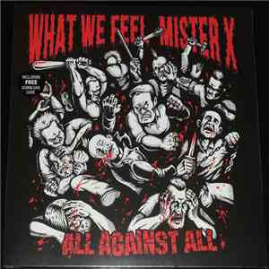 What We Feel / Mister X  - All Against All
