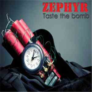 Zephyr  - Taste The Bomb