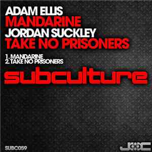 Adam Ellis  / Jordan Suckley - Mandarine / Take No Prisoners