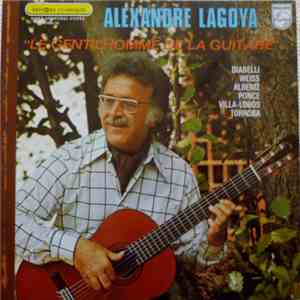 Alexandre Lagoya - Le Gentilhomme de la Guitare