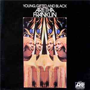 Aretha Franklin - Young, Gifted And Black