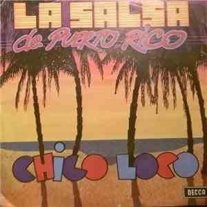 Chico Loco - La Salsa De Puerto Rico