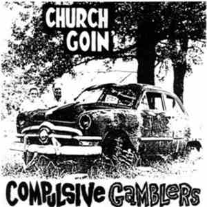 Compulsive Gamblers - Church Goin'
