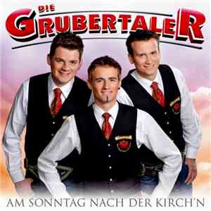 Die Grubertaler - Am Sonntag nach der Kirch'n