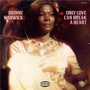 Dionne Warwick - Only Love Can Break A Heart