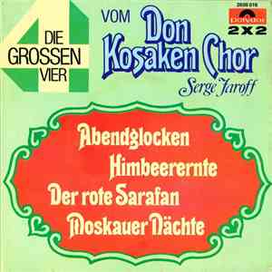 Don Kosaken Chor Serge Jaroff - Die Grossen Vier