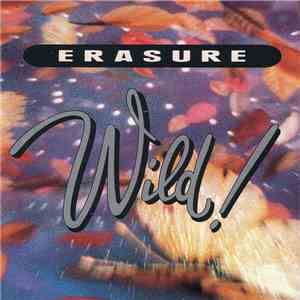 Erasure - Wild!