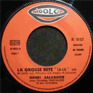 Henri Salvador Avec Christian Chevallier Et Son Orchestre - La Gross Bête / Adieu