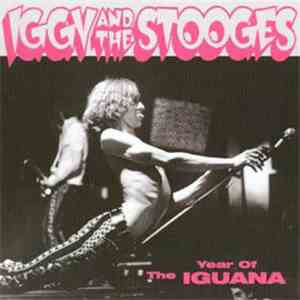 Iggy And The Stooges - Year Of The Iguana