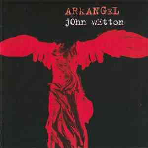 John Wetton - Arkangel