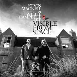 Kevin MacNeil & Willie Campbell - Visible From Space
