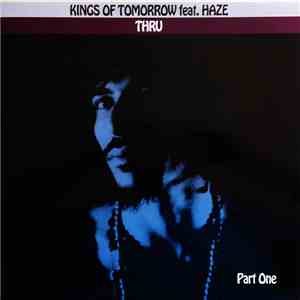 Kings Of Tomorrow - Thru (Part One)