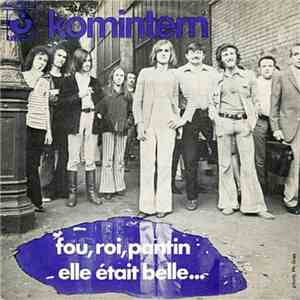 Komintern - Fou, Roi, Pantin / Elle Etait Belle...