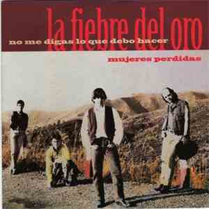 La Fiebre Del Oro - No Me Digas Lo Que Debo Hacer